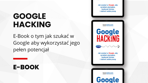 Google Hacking. Jak szukać w Google, aby zarabiać pieniądze, budować biznes i ułatwić sobie pracę - e-book